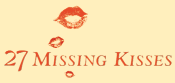 27 Missing Kisses